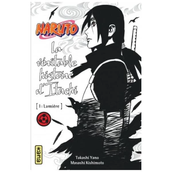 Naruto - La véritable histoire d'Itachi 01 - Lumière