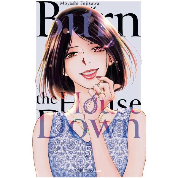 Burn The House Down 05