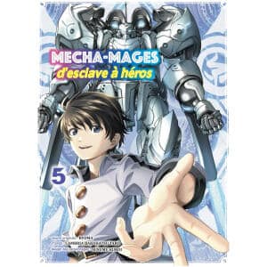 Mecha-Mages d'esclave à héros Tome 05