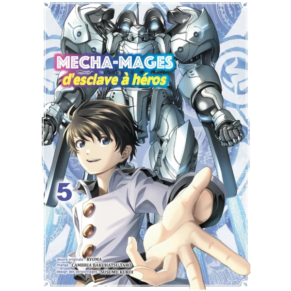 Mecha-Mages d'esclave à héros Tome 05