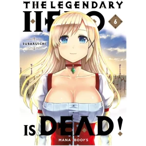 The Legendary Hero Is Dead Tome 06